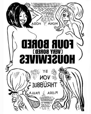 Четыре скучающие [очень скучно] часть домохозяек